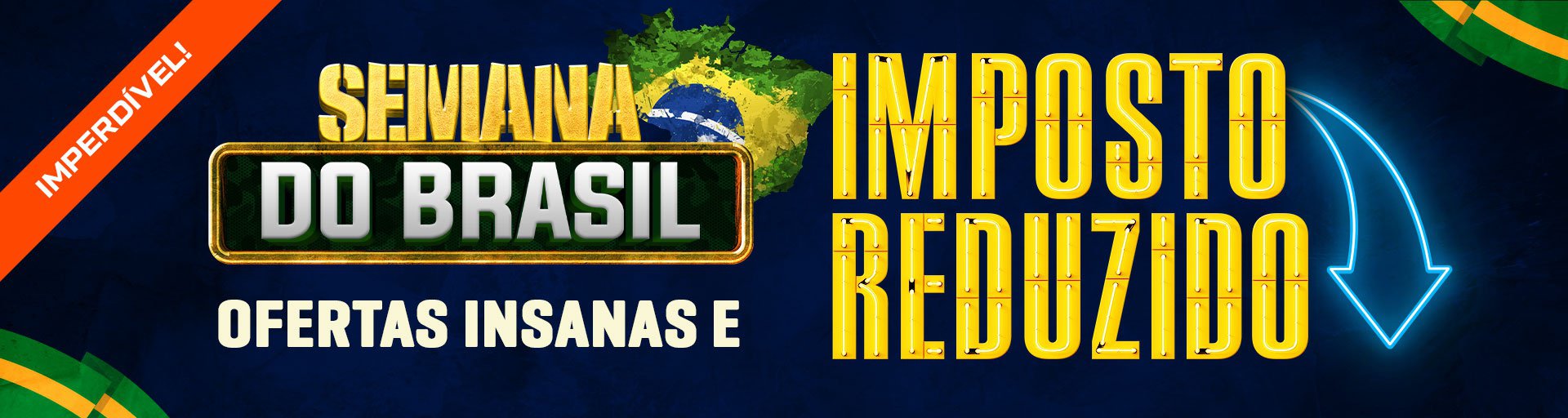 Semana do Brasil - Imposto Reduzido