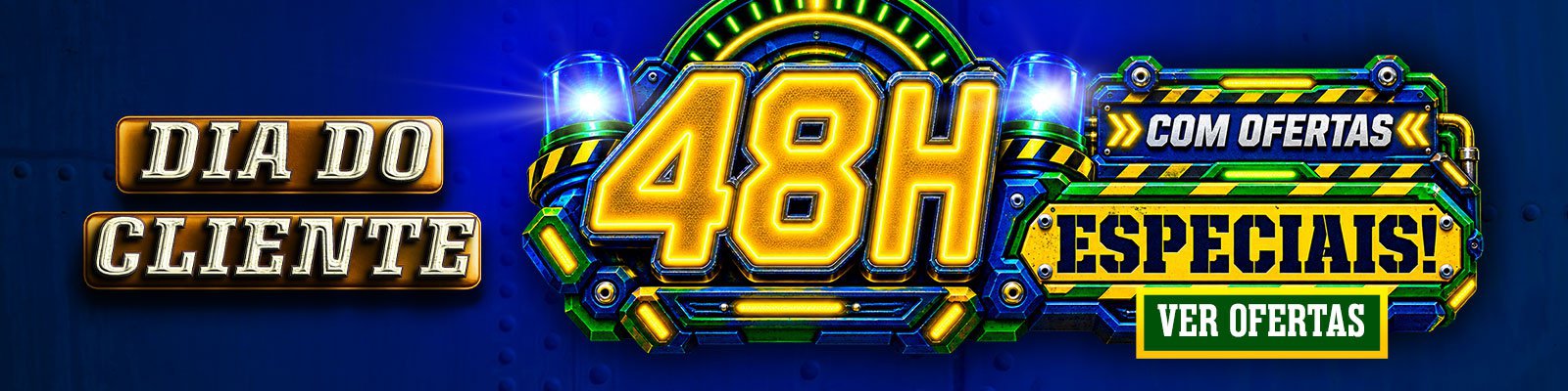 Dia do Cliente - 48hrs com ofertas especiais
