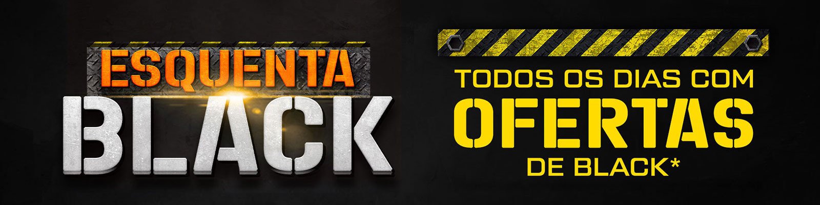 ESQUENTA BLACK - Todos os dias com OFERTAS DE BLACK