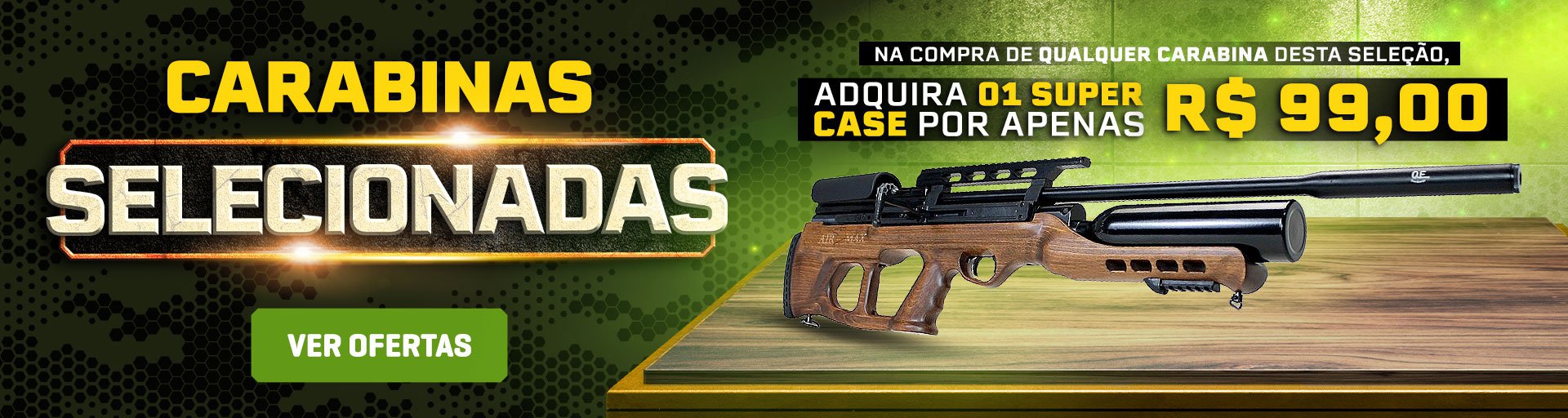 CARABINAS SELECIONADAS - NA COMPRA DE QUALQUER CARABINA DESTA SELEÇÃO, ADQUIRA 01 SUPER CASE POR APENAS R$ 99,90