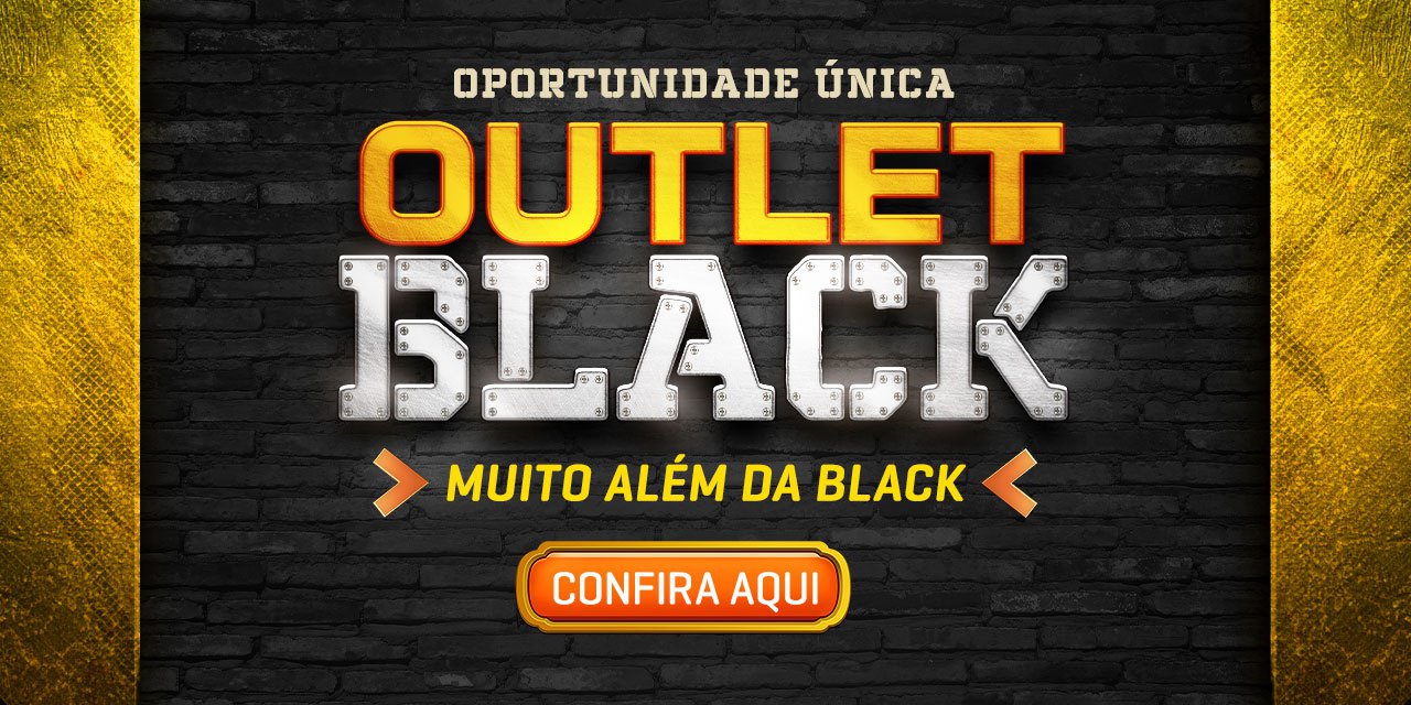 OUTLET BLACK - Muito além da Black - Oportunidade Única