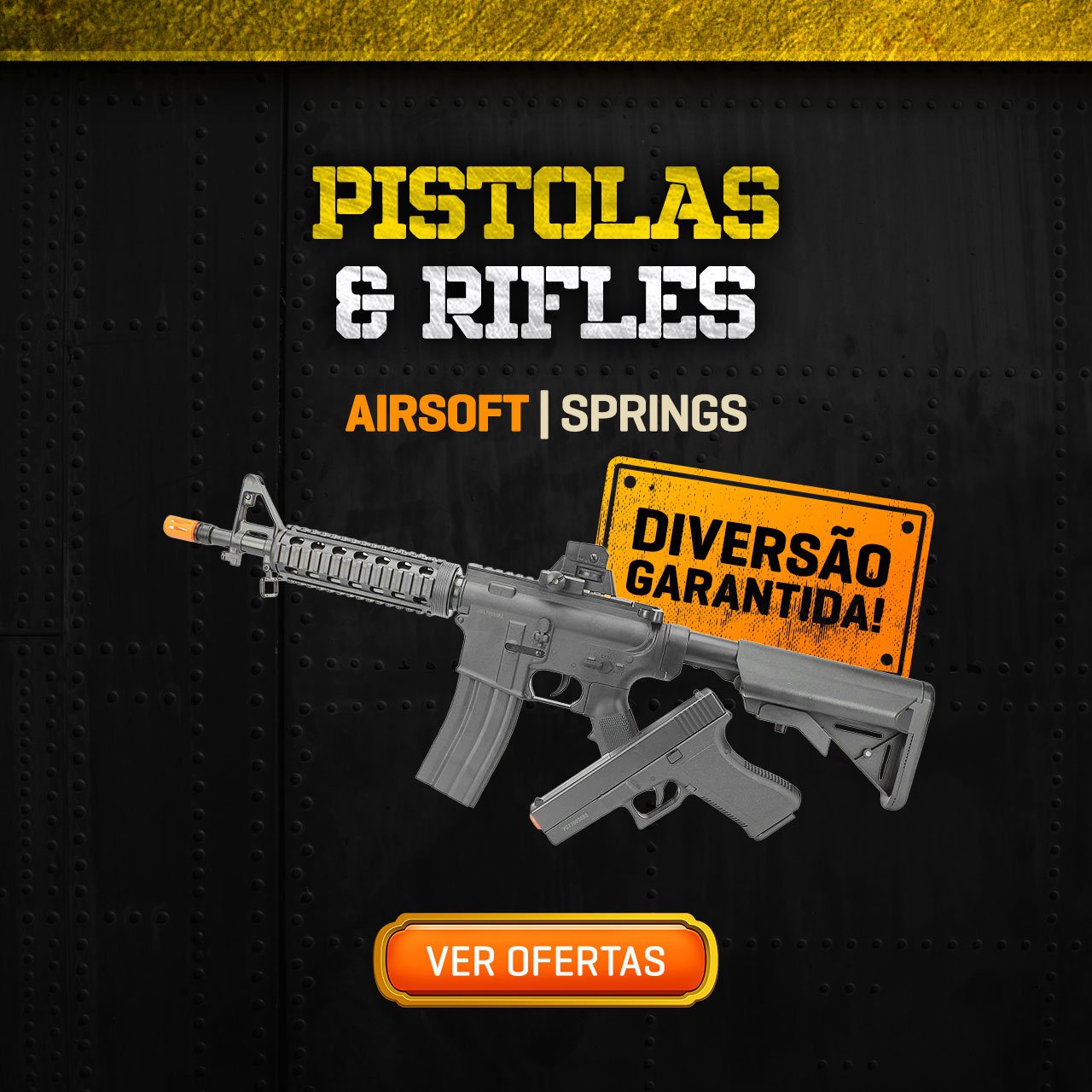 Pistolas & Rifles - Airsoft - SPRINGs - Diversão garantida!