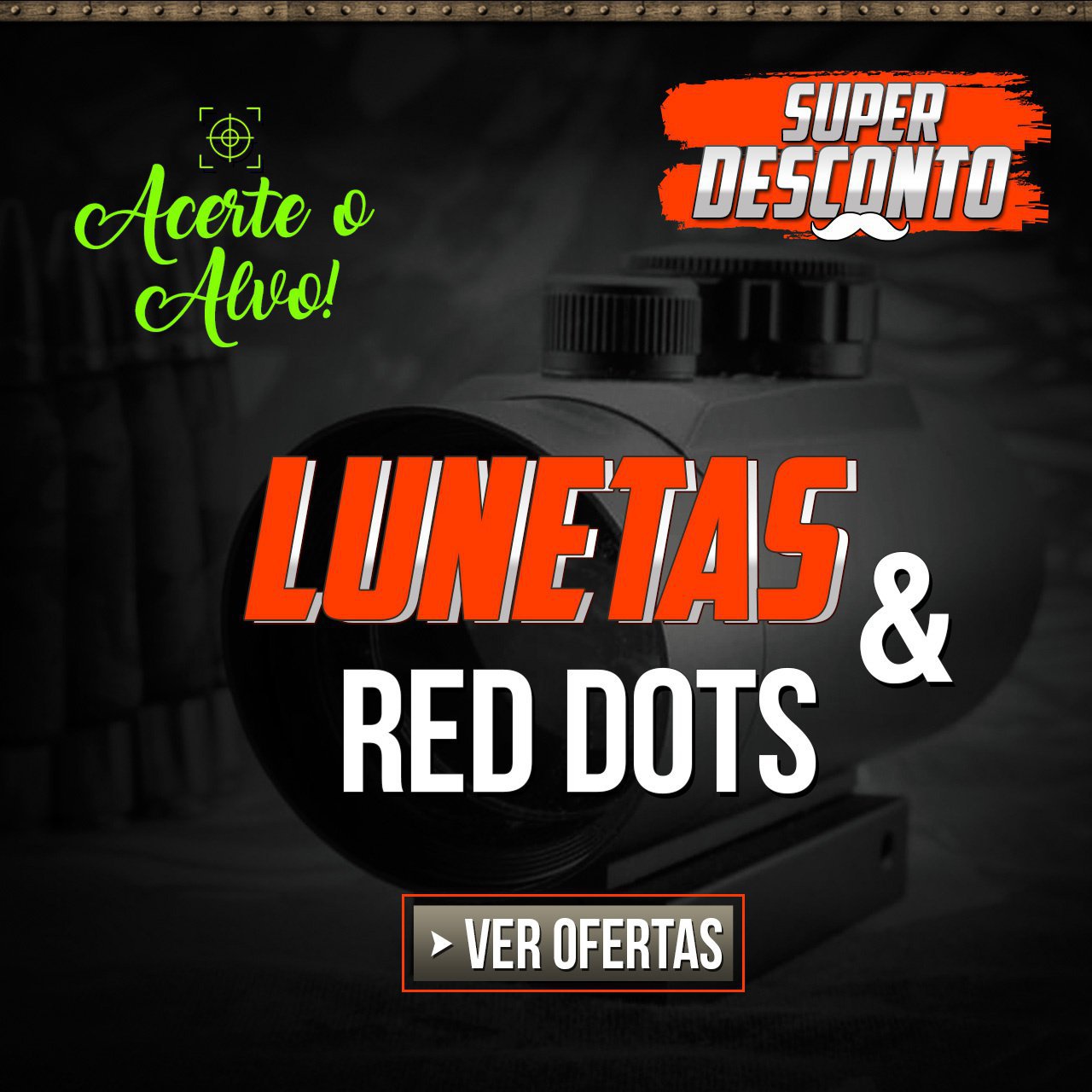 ACERTE O ALVO - Lunetas & Red Dots, com super desconto