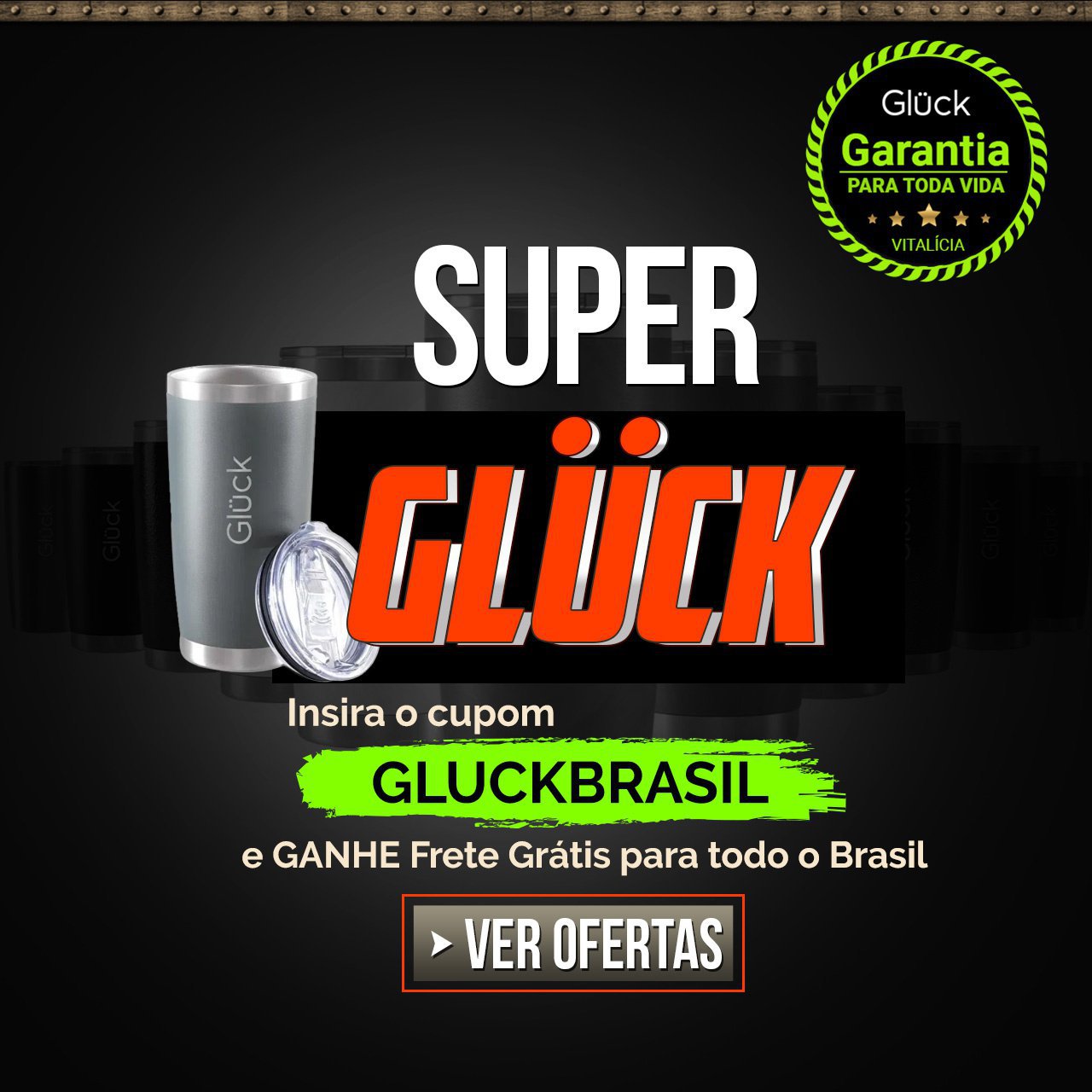 SUPER GLUCK - Garantia pra toda Vida - O Melhor Copo do Mundo