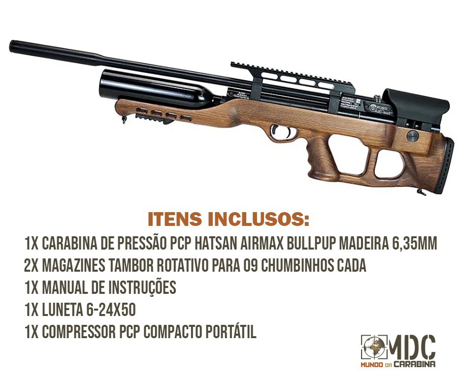 Carabina de Pressão PCP Hatsan Airmax Bullpup Madeira 6,35mm + Luneta 6-24x50 + Compressor PCP Compacto portátil